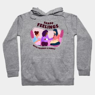 Share Feelings with Friends & Family Hoodie